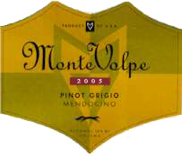 Monte Volpe 2005 Pinot Grigio  (Mendocino)