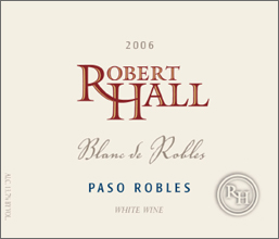 Robert Hall Winery 2006 Blanc de Robles (Paso Robles)