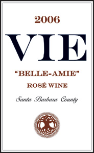 Wine:VIE Winery 2006 “Belle-Amie” Rosé (Santa Barbara County)