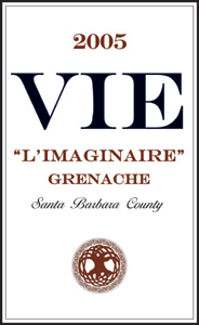 VIE Winery 2005 “L’Imaginaire” Grenache (Santa Barbara County)