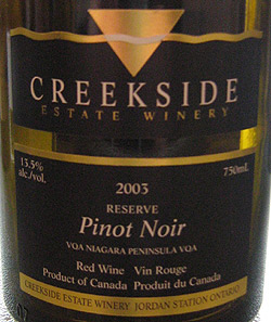 Wine:Creekside Estate Winery 2003 Reserve Pinot Noir (Niagara Peninsula)