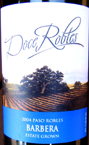 wine: Doce Robles Winery & Vineyard 2004 Barbera (Paso Robles)
