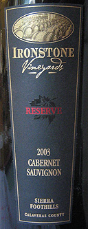 Wine:Ironstone Vineyards 2003 Reserve Cabernet Sauvignon (Sierra Foothills)