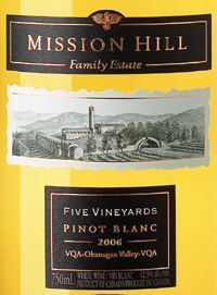 Wine:Mission Hill Winery 2006 Five Vineyards Pinot Blanc (Okanagan Valley)