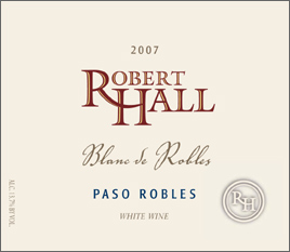 Robert Hall Winery 2007 Blanc de Robles (Paso Robles)