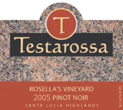 Wine:Testarossa Vineyards 2005 Pinot Noir, Rosella’s Vineyard (Santa Lucia Highlands)